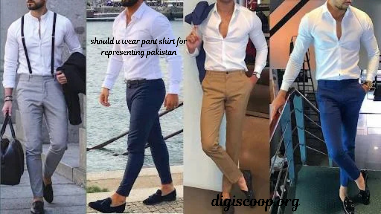 should u wear pant shirt for representing pakistan