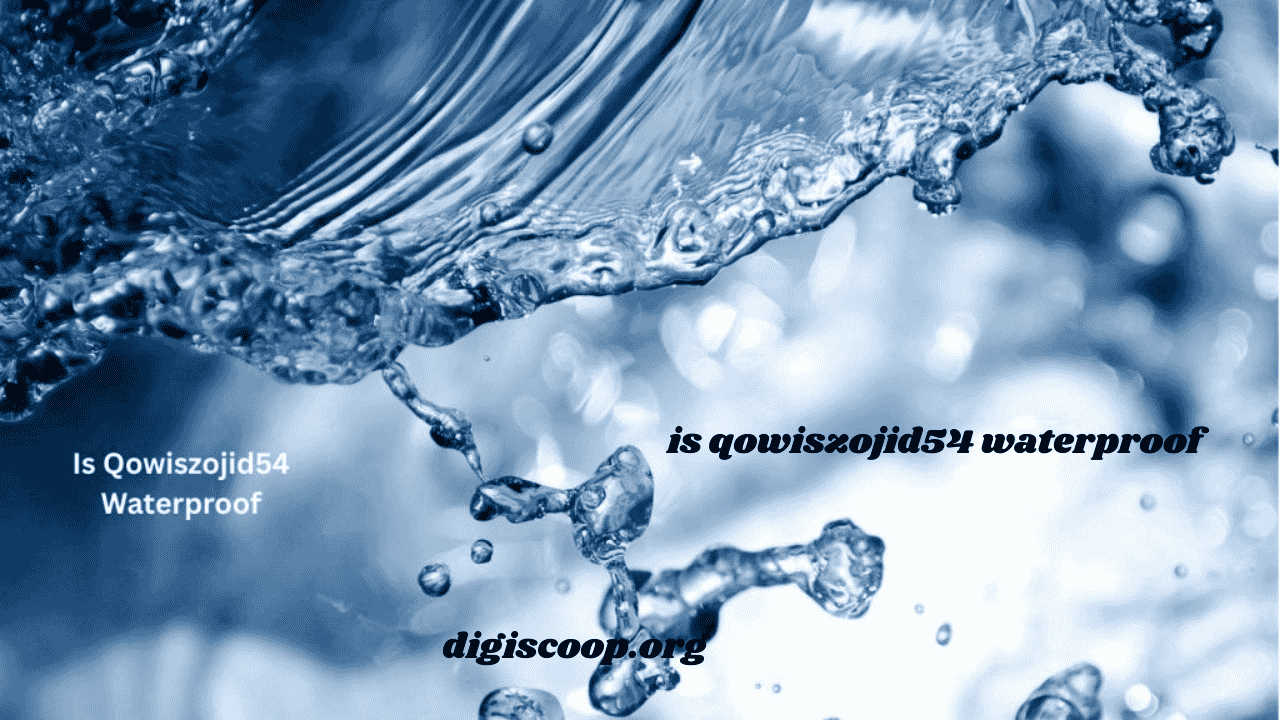 is qowiszojid54 waterproof